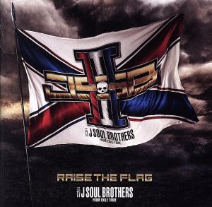 RAISE THE FLAG(CD) [CD] 三代目 J SOUL BROTHERS from EXILE TRIBE