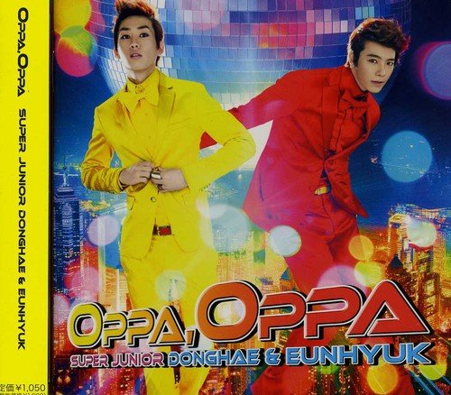 Oppa， Oppa [CD] SUPER JUNIOR DONGHAE & EUNHYUK