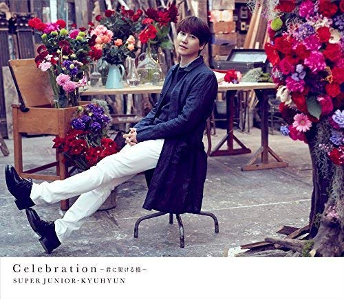 Celebration~君に架ける橋~(CD+DVD+スマプラ・ミュージック+スマプラ・ムービー) [CD] SUPER JUNIOR-KYUHYUN