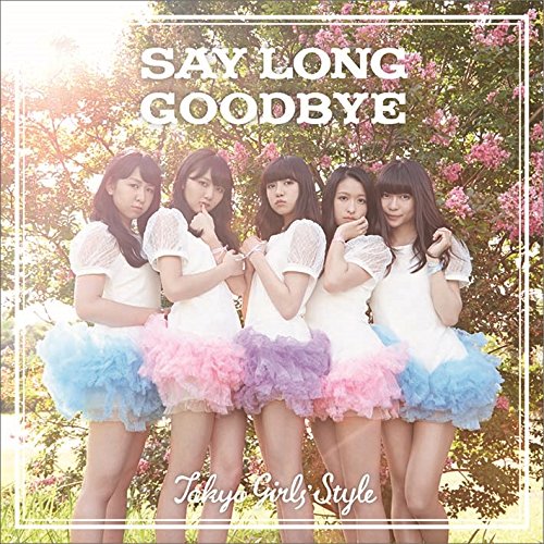 Say long goodbye / ヒマワリと星屑 -English Ver.- [CD] 東京女子流