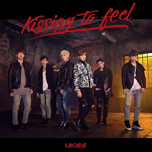 Kissing to feel [CD] U-KISS