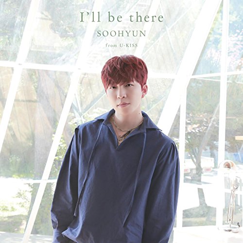 I'll be there(DVD付)(スマプラ対応) [CD] SOOHYUN (from U-KISS)