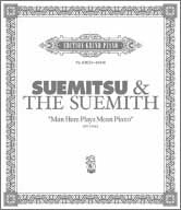 MAN HERE PLAYS MEAN PIANO [CD] SUEMITSU & THE SUEMITH