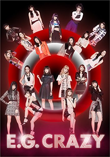 E.G. CRAZY(CD2枚組+DVD3枚組)(スマプラミュージック・スマプラムービー対応)(初回生産限定盤) [CD] E-girls