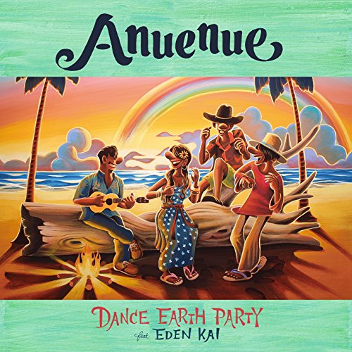 Anuenue [CD] DANCE EARTH PARTY feat. EDEN KAI