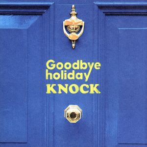 KNOCK(CD+DVD) [CD] Goodbye holiday