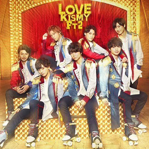 LOVE(初回盤A) [CD] Kis-My-Ft2