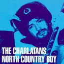 ノース・カントリー・ボーイ [CD] シャーラタンズ