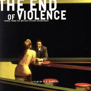 ソングス・フロム・エンド・オブ・バイオレンス [CD] サントラ ライ・クーダー トレイシー・リン スペイン DJシャドウ U2 シンニード・オコナー; ビル・プルマン