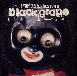 ステューピッド、ステューピッド、ステューピッド [CD] ブラック・グレープ