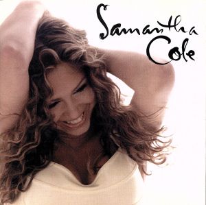 サマンサ・コール [CD] サマンサ・コール リチャード・マークス クラウド・ゴーデット リェット・ローレンス デビッド・フォスター リチャード・マークス カール・スタークン クリス・ケロウ; エバン・ロジャース