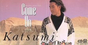 COME ON [CD] KATSUMI、 渡辺克巳; 武部聡志