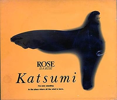 ROSE is a ROSE [CD] KATSUMI; 渡辺克巳