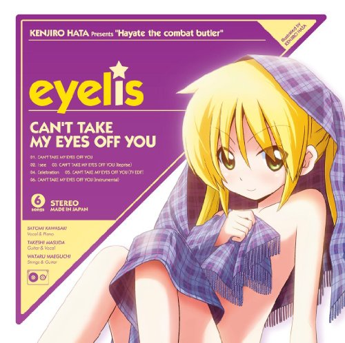 CAN'T TAKE MY EYES OFF YOU 「ハヤテのごとく!CAN'T TAKE MY EYES OFF YOU 」オープニングテーマ [CD] eyelis; 川崎里実