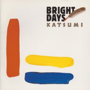 BRIGHT DAYS [CD] KATSUMI 渡辺克己 風野翔; 武部聡志