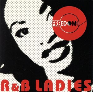 FREEDOM(R&B LAD [CD] オムニバス ビヴァリー・ブラウン エリザベス・トロイ ヒル・セット・ソウル マーズ ダナ・レネ ヤナ ビバリー・ナイト ヒラリー ディ・モンド; ミシェル