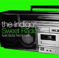 Sweet Radio [CD] the Indigo 西寺郷太 田岡美樹 市川裕一 西寺郷太 the Indigo; 西寺郷太