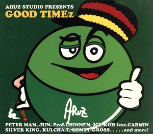 ARUZ STUDIO PRESENTS「GOOD TIMEZ」 [CD] オムニバス イロコマネチ PETER MAN SILVER KING JUN Kalture-T Kenty Gross ICE KOH Prf.CHINNEN SOUL EYE; EINSTEINER
