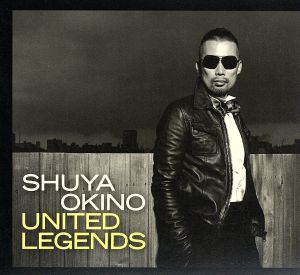 UNITED LEGENDS [CD] 沖野修也
