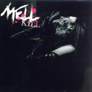 KILL (初回限定盤) [CD] MELL