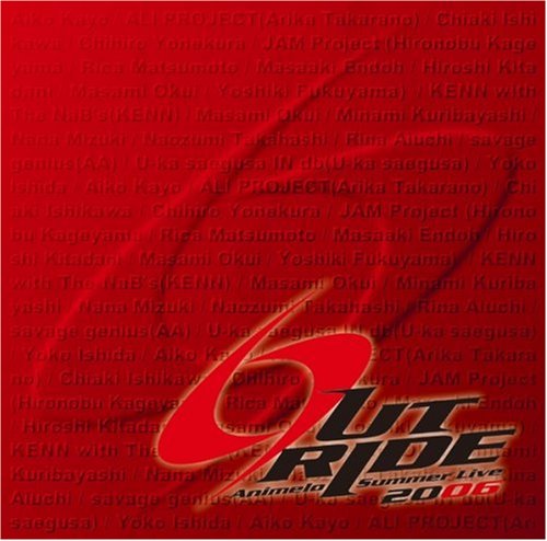 Animelo Summer Live 2006 -OUTRIDE- テーマ曲「OUTRIDE」(DVD付) [CD] JAM Project，水樹奈々，高橋直純，栗林みな実，米倉千尋，石田耀子，愛内里菜，ALI PROJECT，三枝夕夏IN db 奥井雅美 奥井雅美; 河野陽吾