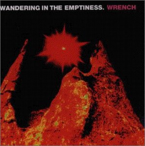 ワンダリング・イン・ジ・エンプティネス [CD] WRENCH