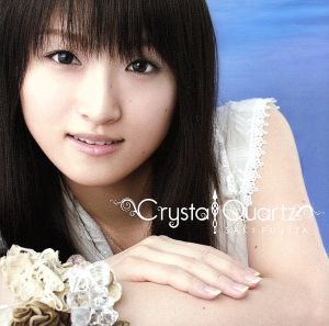 Crystal Quartz [CD] 藤田咲 藤田咲 藤田咲; 岩崎健一郎