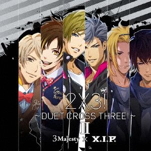 2×3!~DUET CROSS THREE!~II 限定版 [CD] 3 Majesty × X.I.P. 柿原徹也 鳥海浩輔 eNu; 大塚郁