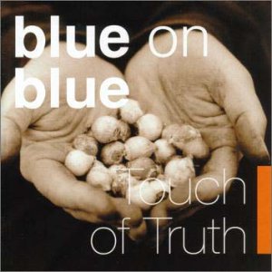 Touch of Truth [CD] blue on blue