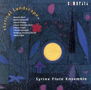 リリカル・ランドスケープ [CD] シリンクス・フルート・アンサン、 バッハ、 クリューガー、 ジャヌカン、 モーツァルト、 エルガー、 ラヴェル、 クトゥノヴスキ、 大前哲; シリンクス フルート アンサンブル
