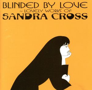 ブラインデッド・バイ・ラヴ [CD] サンドラ・クロス