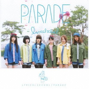 PARADE [CD] lyrical school