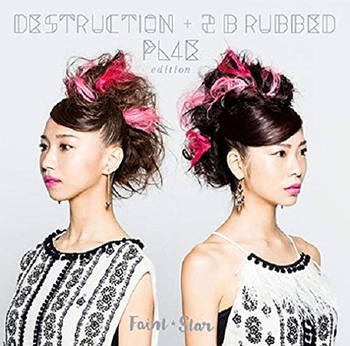 DESTRUCTION + 2 B rubbed PL4E edition [CD] Faint★Star