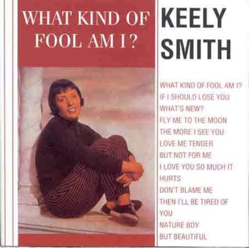 What Kind of Fool Am I [CD] Smith， Keely