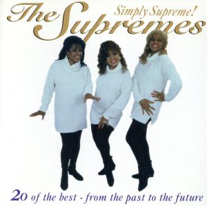 Simply Supreme [CD] Supremes， the