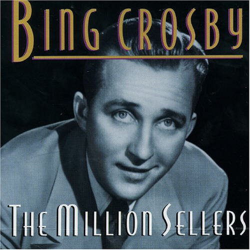 The Million Sellers [CD] Bing Crosby
