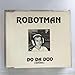 Do Da Doo [CD] Robotman