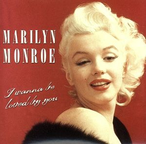 I Wanna Be Loved By You [CD] Marilyn Monroe