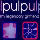 My Legendary Girlfriend [CD] Pulp