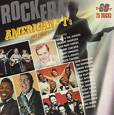 Buddy Knox， Pat Boone， Jimmie Rogers， Danny and the Juniors， Kingston Trio， Teddy Bears， Lloyd Price.. [CD]