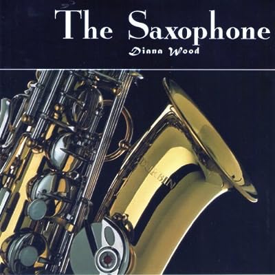 The Saxophone-Diana Wood [CD] Diana Wood