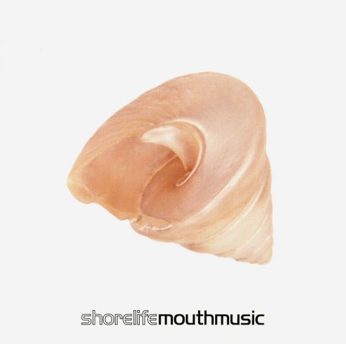 Shorelife [CD] Mouth Music