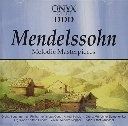 Mendelssohn-Melodic Masterpiece [CD]