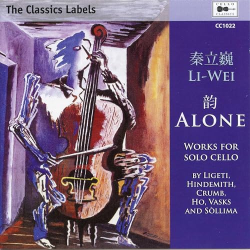 Alone [CD] Li-Wei Wei-Gang Li George Crumb Gyrgy Ligeti Giovanni Sollima Peteris Vasks; Paul Hindemith