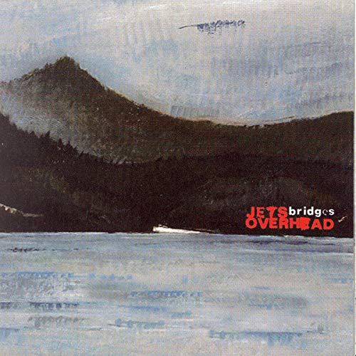 Bridges [CD] Jets Overhead