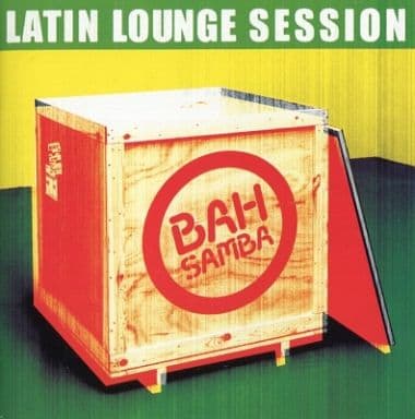 The Latin Lounge Session [CD] Bah Samba