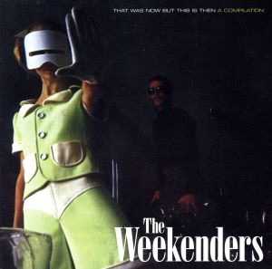 That Was Now But This Is Then [CD] Weekenders