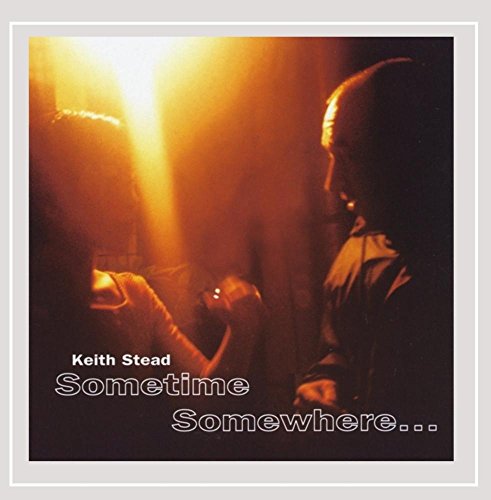 Sometime Somewhere... [CD] Keith Stead
