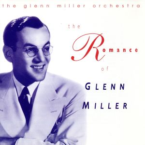 The Romance of Glenn Miller [CD] Glenn Miller