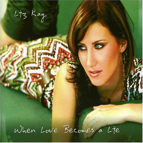 When Love Becomes a Lie [CD] Kay， Liz